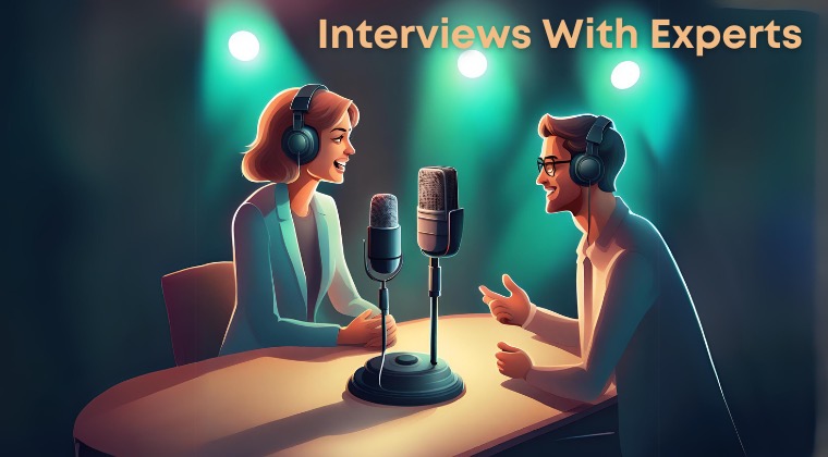 Interviews With Experts